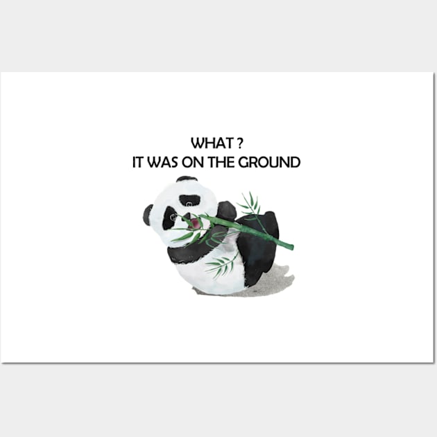 Panda Funny, What it was on the ground Wall Art by Petko121212